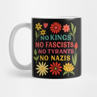 No Kings No Fascists No Tyrants No Nazis – Anti-Authoritarian Floral Statement Mug